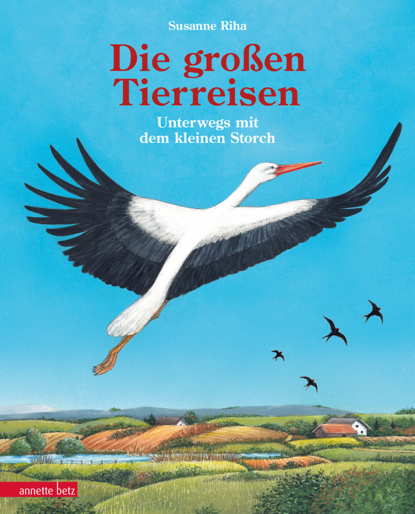 Die großen Tierreisen - Unterwegs mit dem kleinen Storch: für alle Entdeckerinnen und Entdecker: besondere Tiere, weite Reisen und spannende Karten (Susanne Riha)
