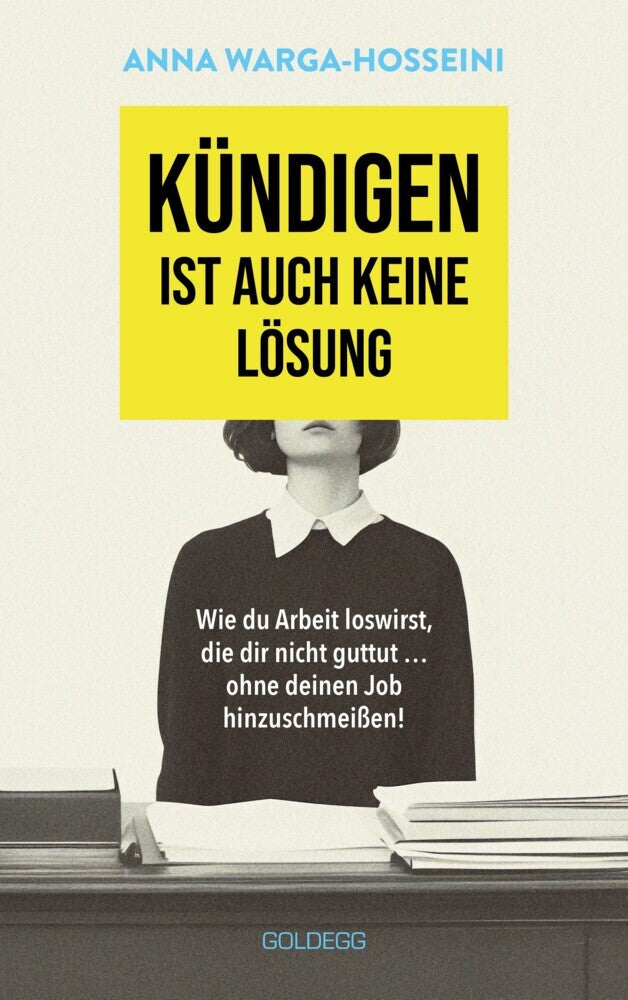 Kündigen ist auch keine Lösung (Anna Warga-Hosseini)