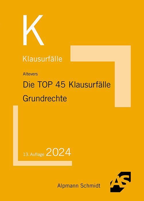 Die TOP 45 Klausurfälle Grundrechte (Ralf Altevers)