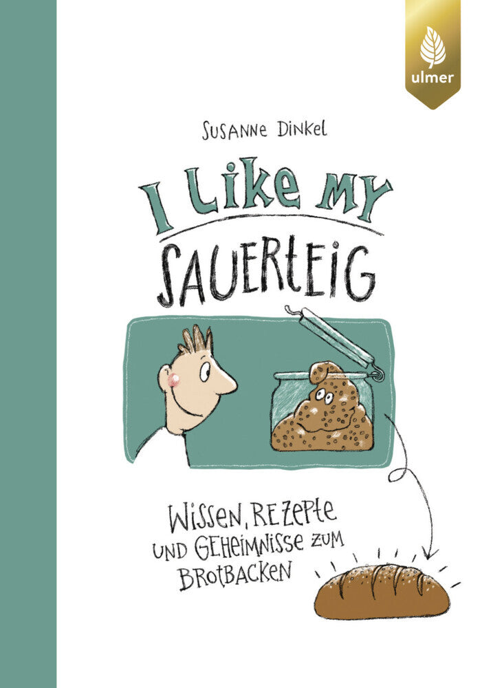 I like my Sauerteig (Susanne Dinkel)