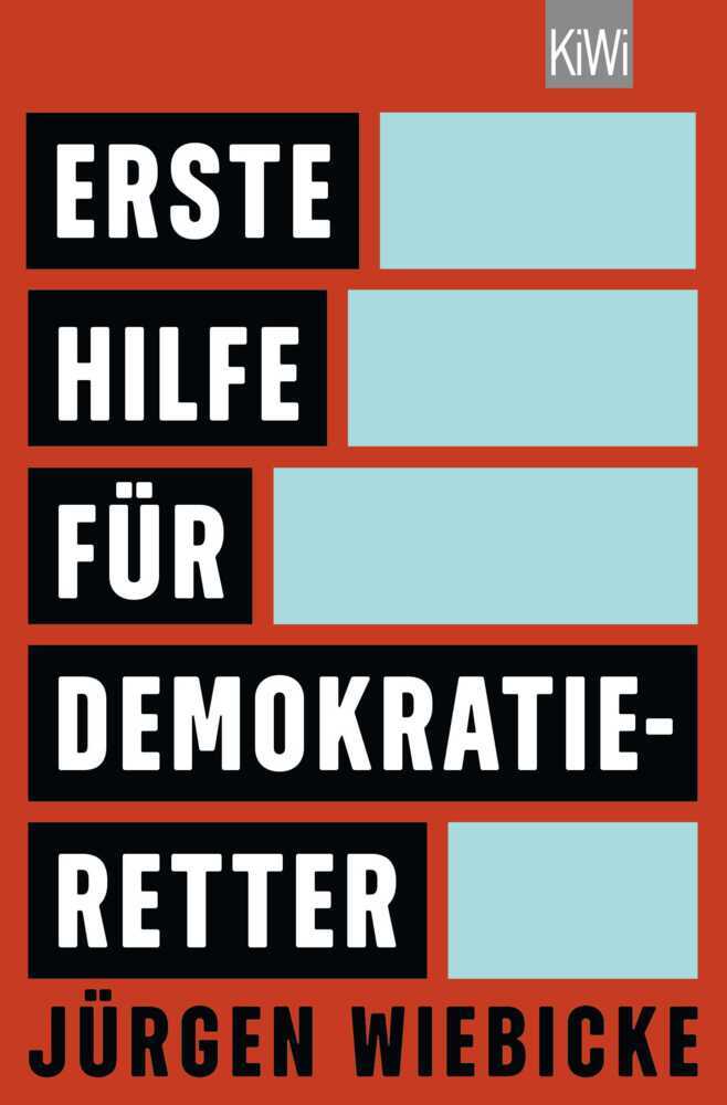 Erste Hilfe für Demokratie-Retter (Jürgen Wiebicke)