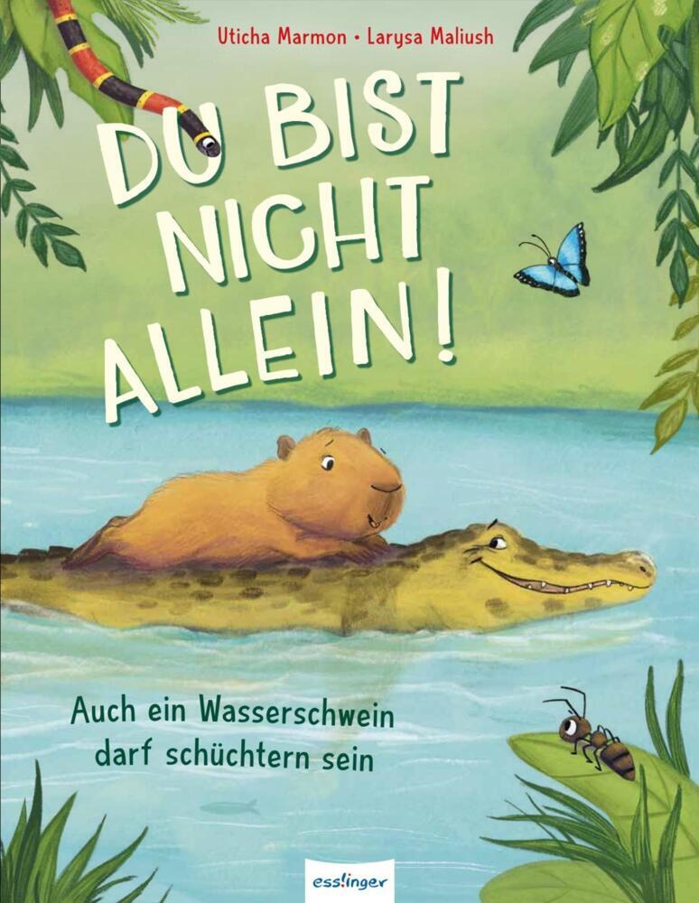 Du bist nicht allein! Auch ein Wasserschwein darf schüchtern sein (Uticha Marmon)