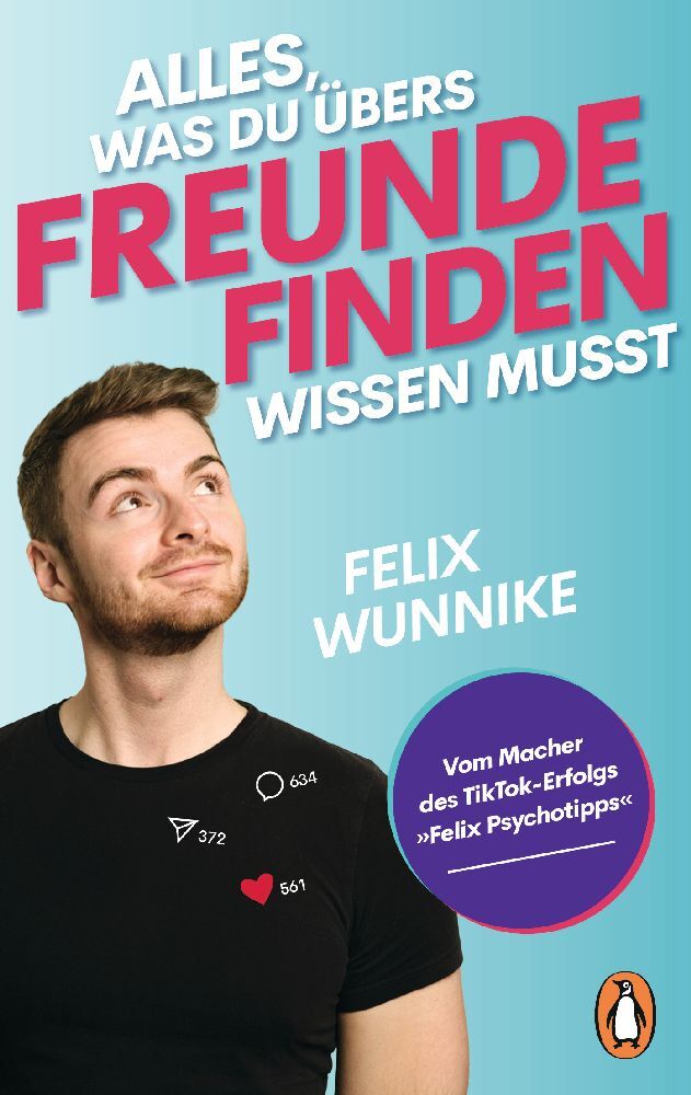 Alles, was du übers Freunde finden wissen musst (Felix Wunnike)