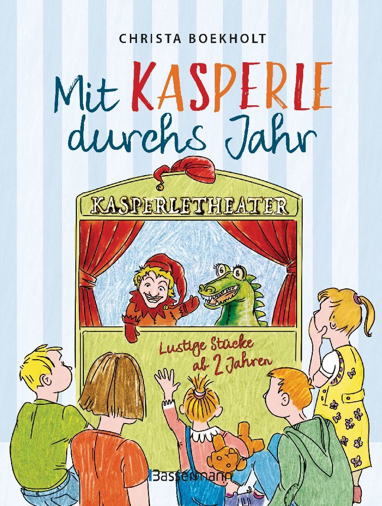 Mit Kasperle durchs Jahr. Lustige Kasperlstücke ab 2 Jahren (Christa Boekholt)