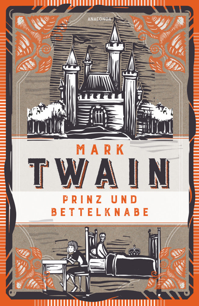 Prinz und Bettelknabe. Vollständige, ungekürzte Ausgabe (Mark Twain)
