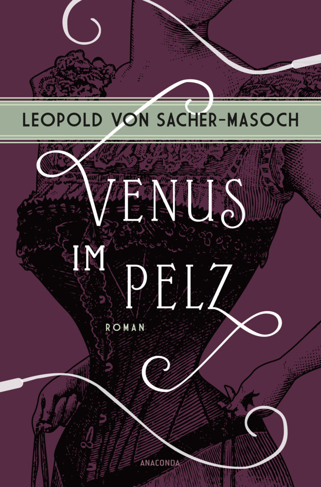 Venus im Pelz. Roman (Leopold Von Sacher-Masoch)