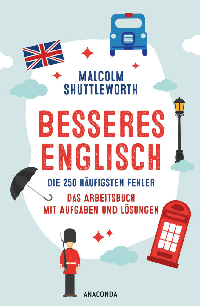 Besseres Englisch. Die 250 häufigsten Fehler. Das Arbeitsbuch mit Aufgaben und Lösungen (Malcolm Shuttleworth)