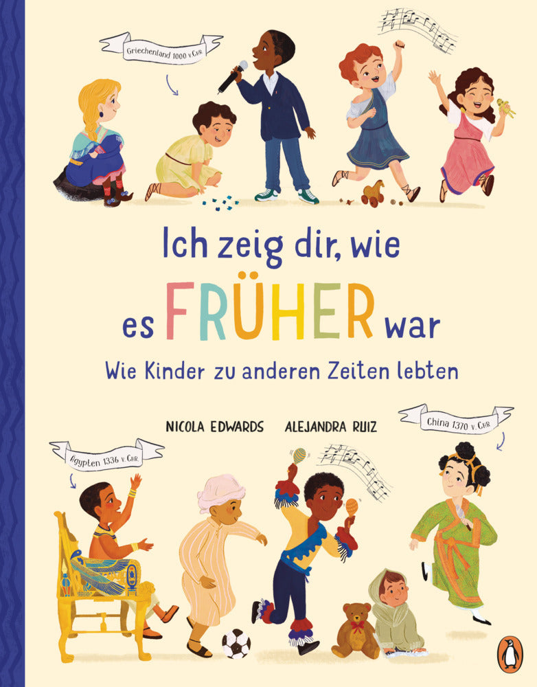 Ich zeig dir, wie es früher war! - Wie Kinder zu anderen Zeiten lebten (Nicola Edwards)