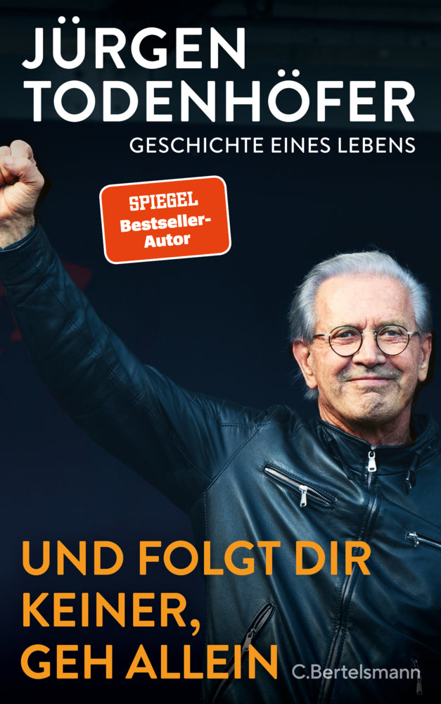 Und folgt Dir keiner, geh allein (Jürgen Todenhöfer)