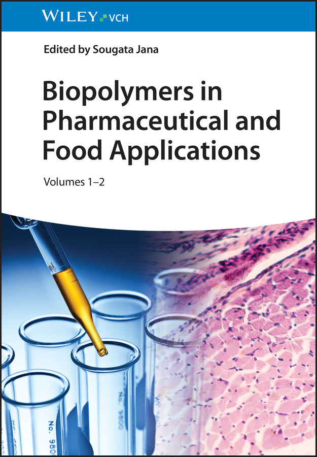 Biopolymers in Pharmaceutical and Food Applications, 2 Volume Set (Sougata Jana)