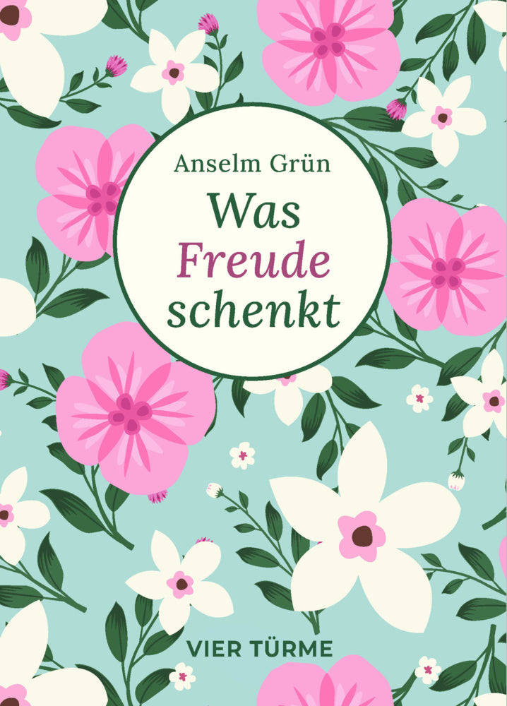 Was Freude schenkt (Anselm Grün)