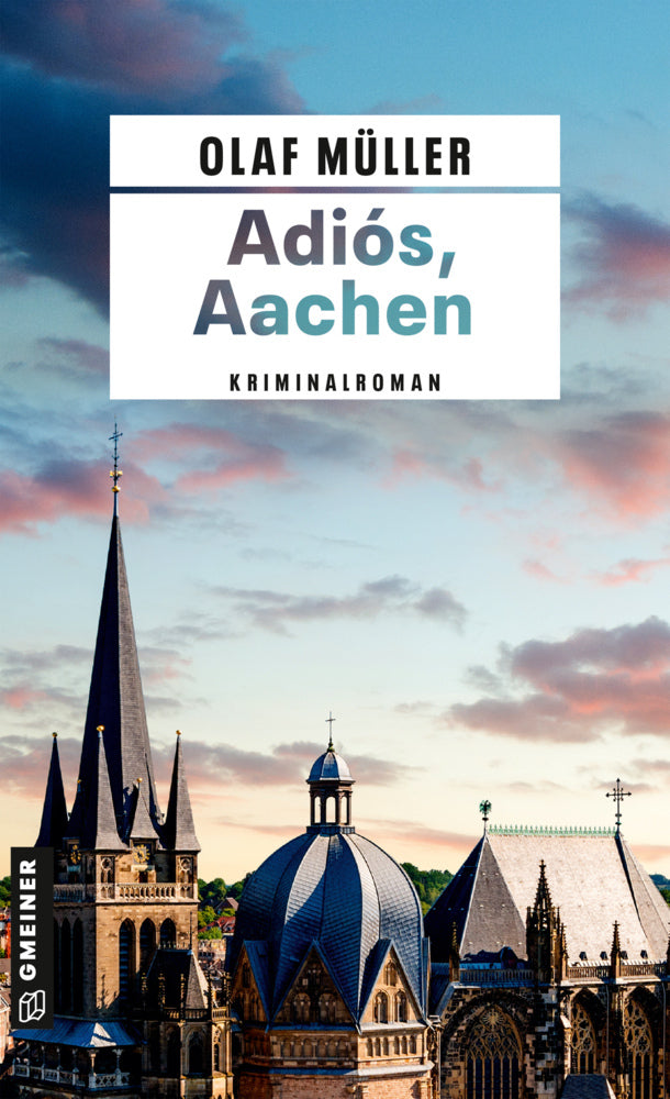 Adiós, Aachen (Olaf Müller)