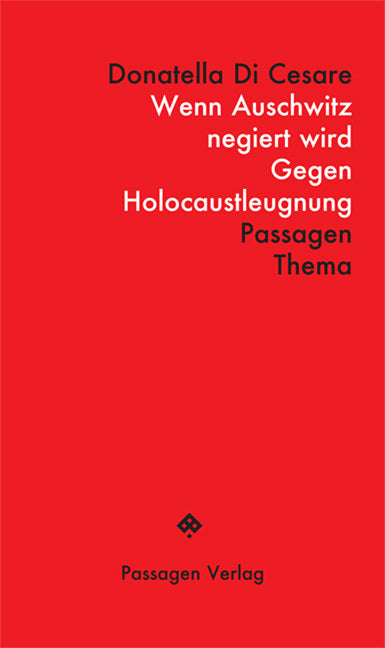 Wenn Auschwitz negiert wird (Donatella Di Cesare)