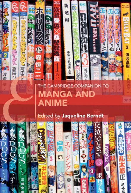The Cambridge Companion to Manga and Anime (Jaqueline Berndt)