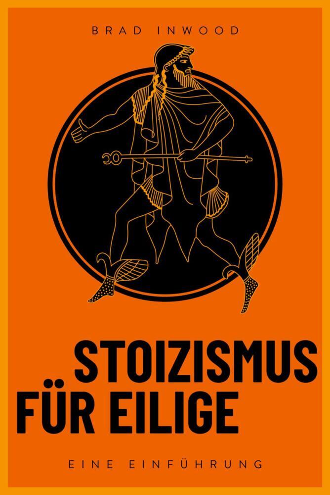Stoizismus für Eilige (Brad Inwood)
