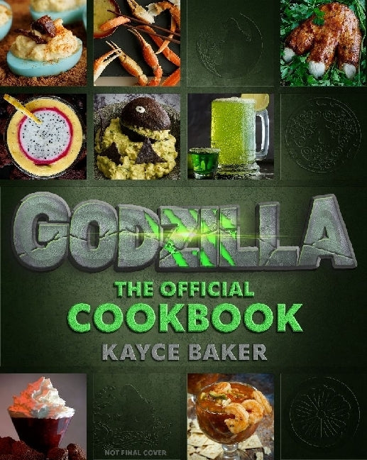 Godzilla: The Official Cookbook (Kayce Baker)
