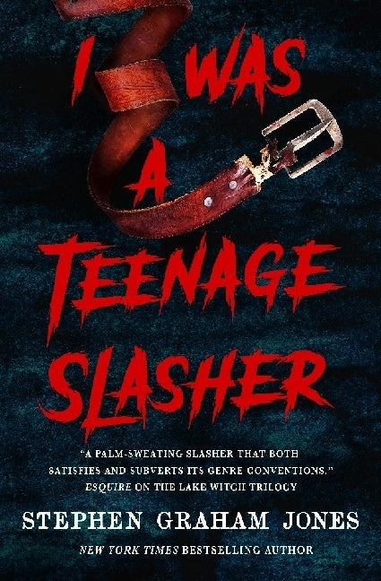 I Was A Teenage Slasher (Stephen Graham Jones)
