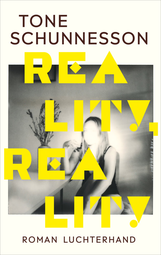 Reality, Reality (Tone Schunnesson)
