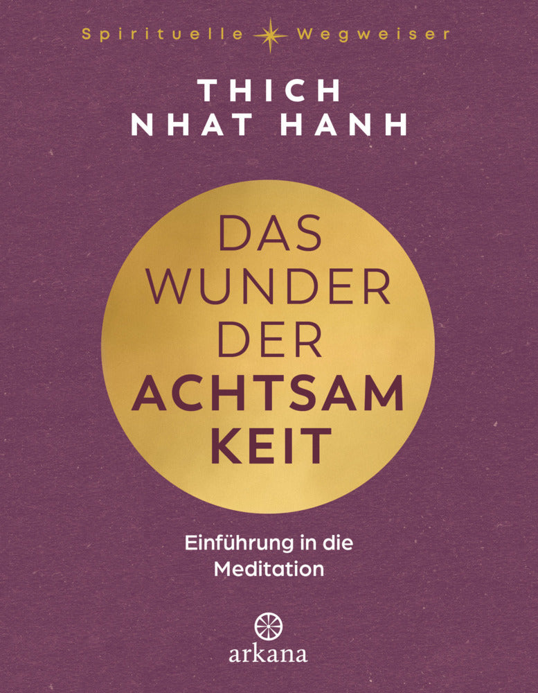 Das Wunder der Achtsamkeit (Thich Nhat Hanh)