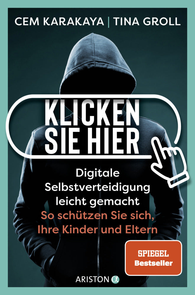 Klicken Sie hier - Digitale Selbstverteidigung leichtgemacht (Cem Karakaya)
