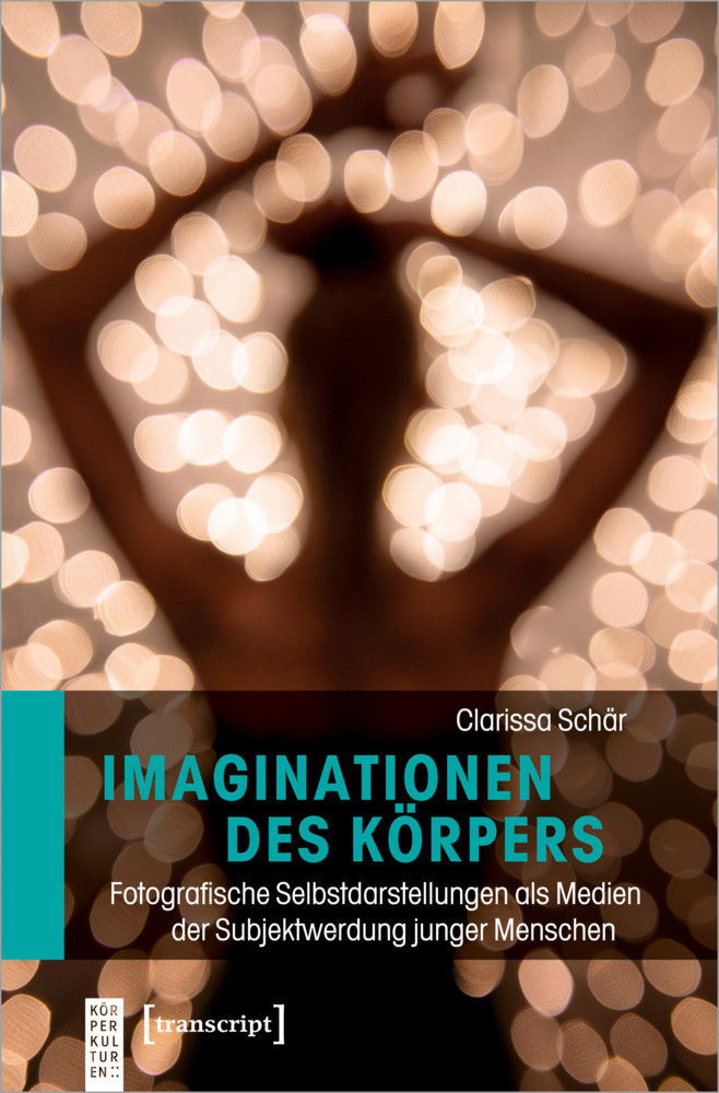 Imaginationen des Körpers (Clarissa Schär)
