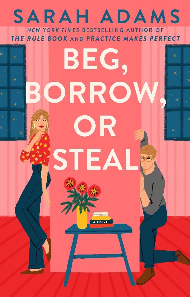 Beg, Borrow, or Steal (Sarah Adams)