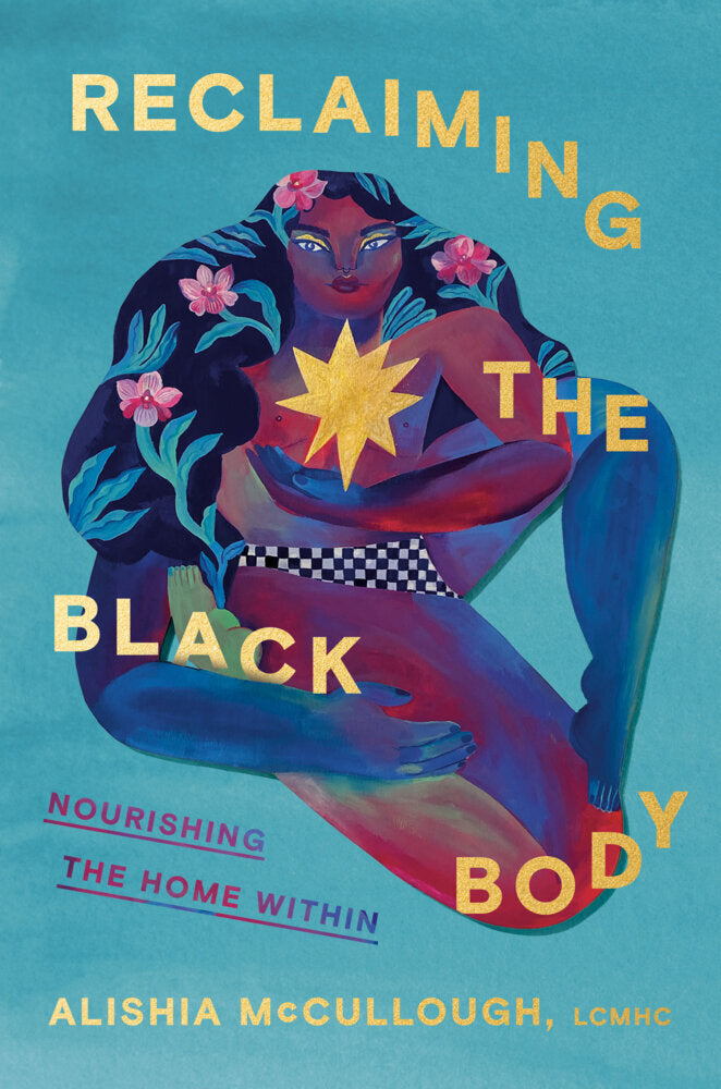 Reclaiming the Black Body (Alishia Mccullough)
