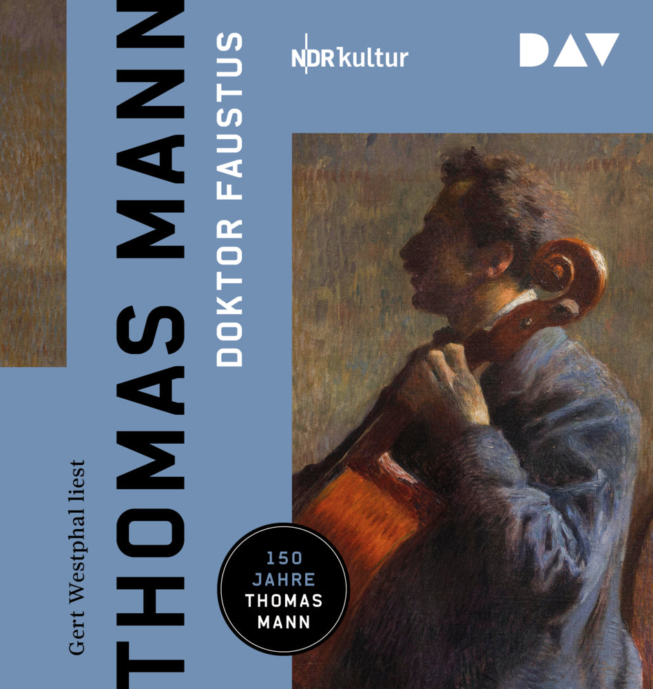 Doktor Faustus. Das Leben des deutschen Tonsetzers Adrian Leverkühn, erzählt von einem Freunde, 3 Audio-CD, 3 MP3 (Thomas Mann)