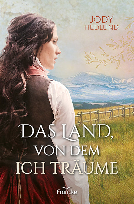 Das Land, von dem ich träume (Jody Hedlund)