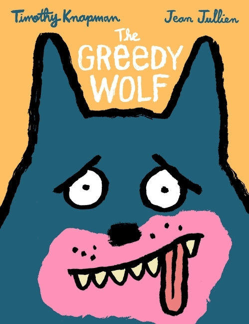 The Greedy Wolf (Timothy Knapman)