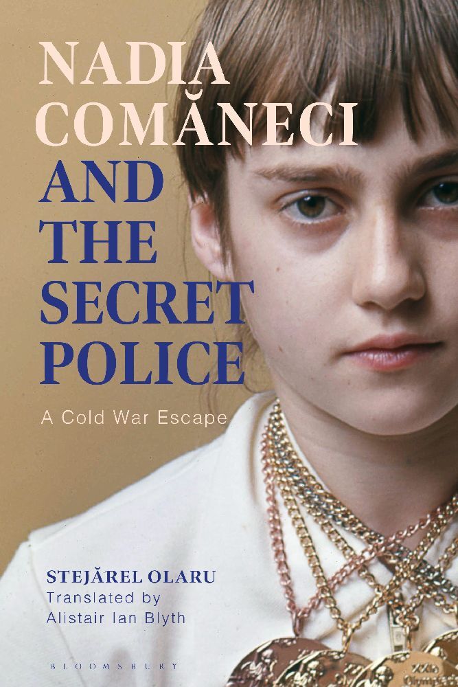 Nadia Comaneci and the Secret Police (Stejarel Olaru)