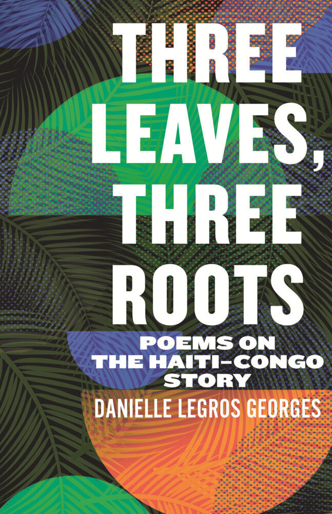Three Leaves, Three Roots (Danielle Legros Georges)