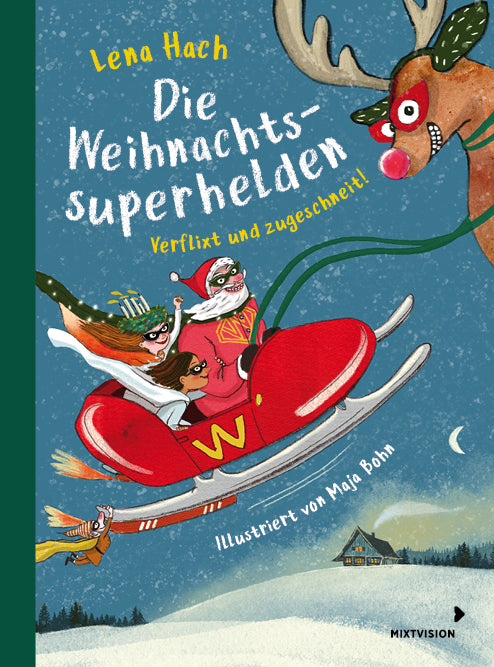 Die Weihnachtssuperhelden. Verflixt und zugeschneit (Lena Hach)