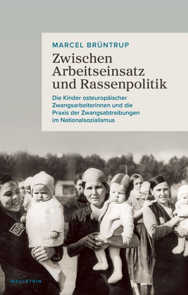 Zwischen Arbeitseinsatz und Rassenpolitik (Marcel Brüntrup)