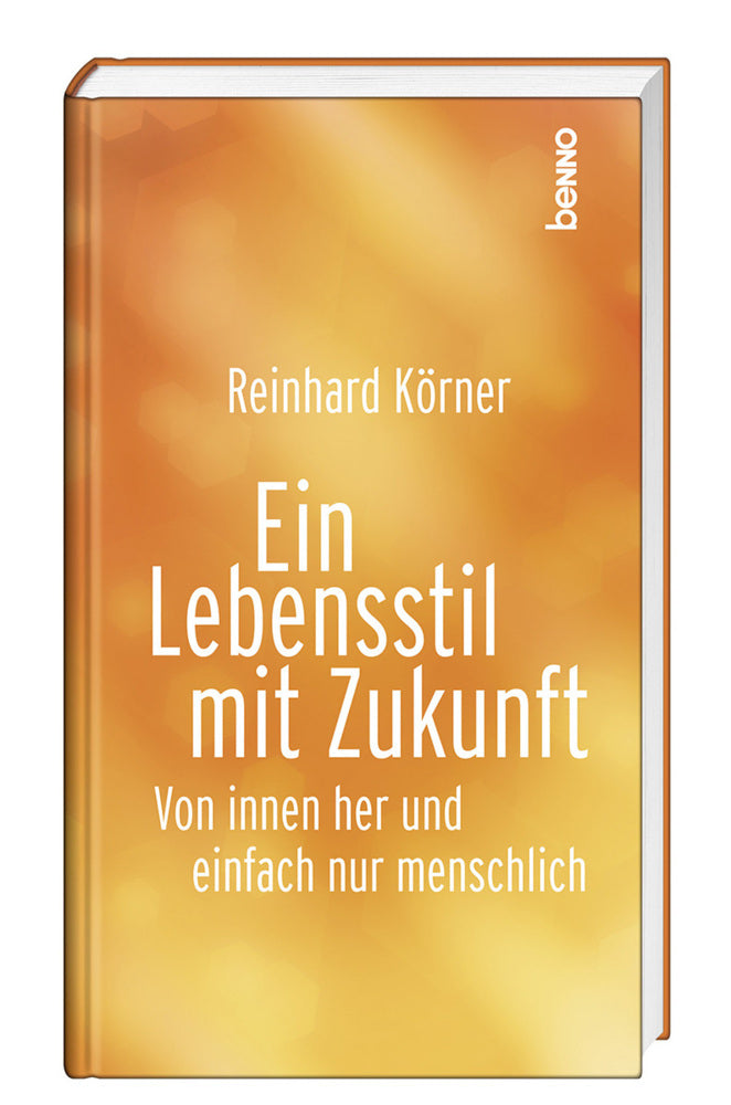 Ein Lebensstil mit Zukunft (Reinhard Körner)