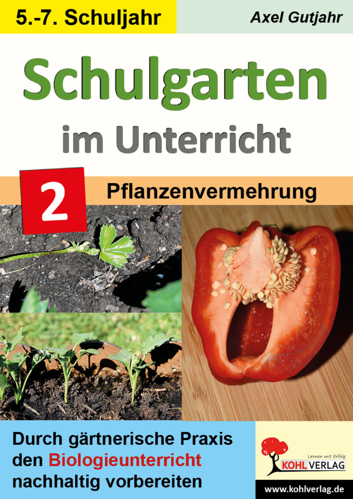 Schulgarten im Unterricht - Band 2 / Sekundarstufe (Axel Gutjahr)