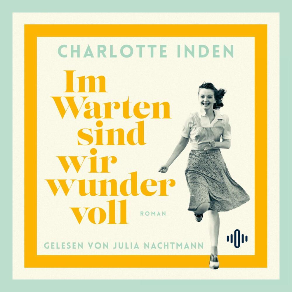 Im Warten sind wir wundervoll, 2 Audio-CD, 2 MP3 (Charlotte Inden)