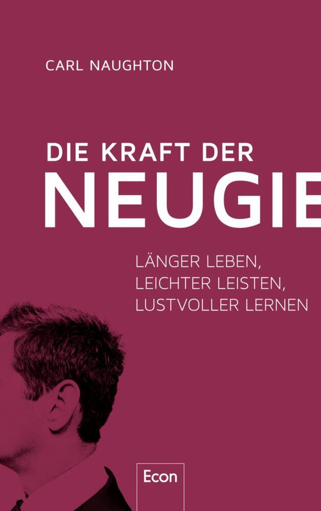 Die Kraft der Neugier (Carl Naughton)
