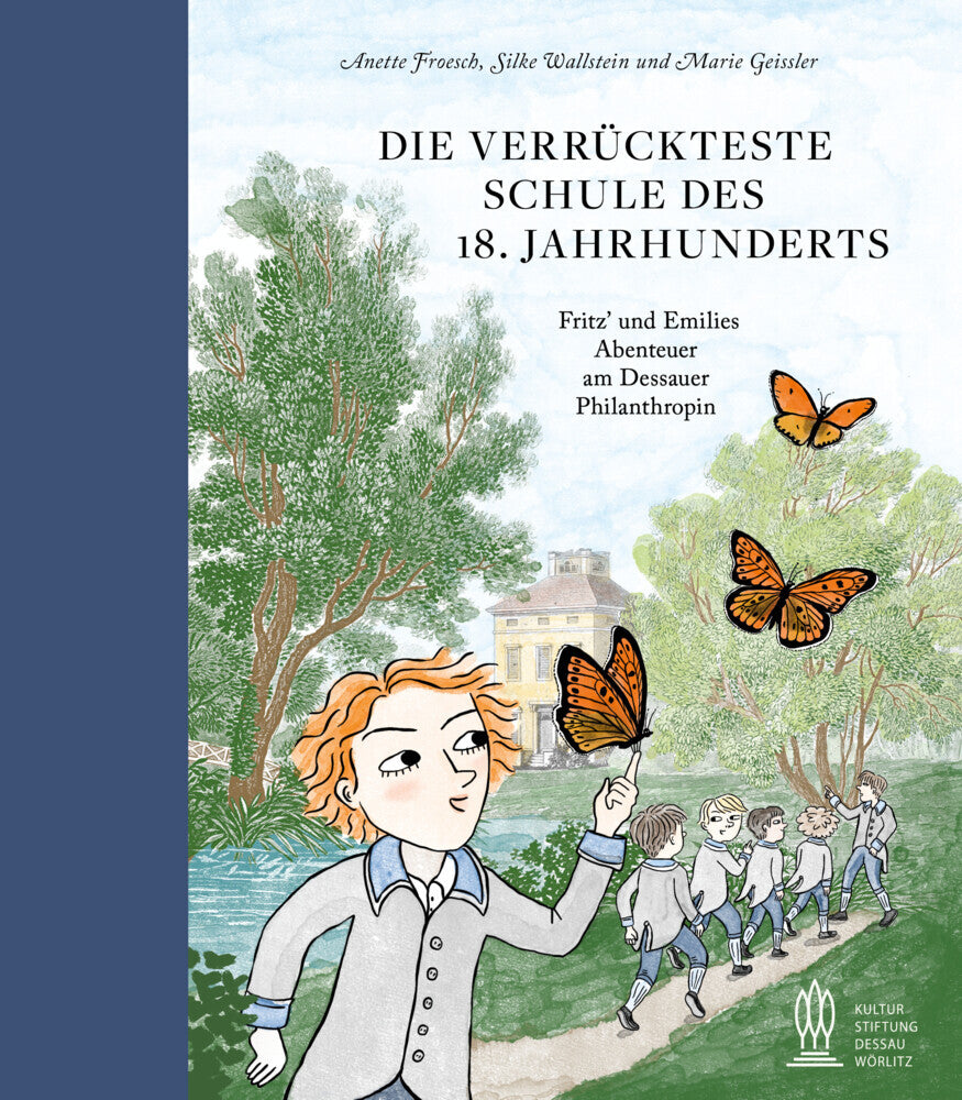 Die verrückteste Schule des 18. Jahrhunderts (Anette Froesch)
