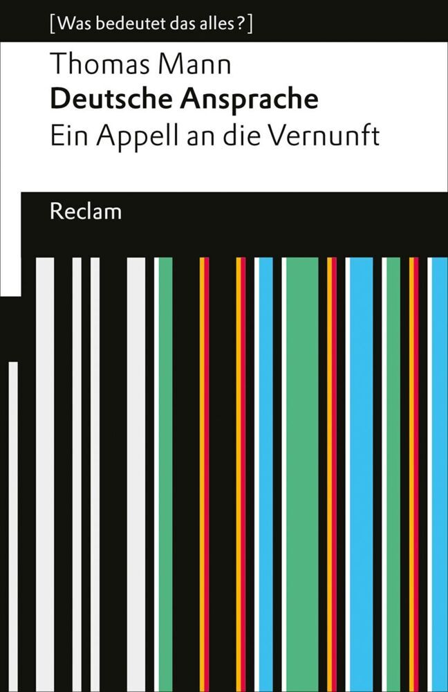 Deutsche Ansprache. Ein Appell an die Vernunft (Thomas Mann)