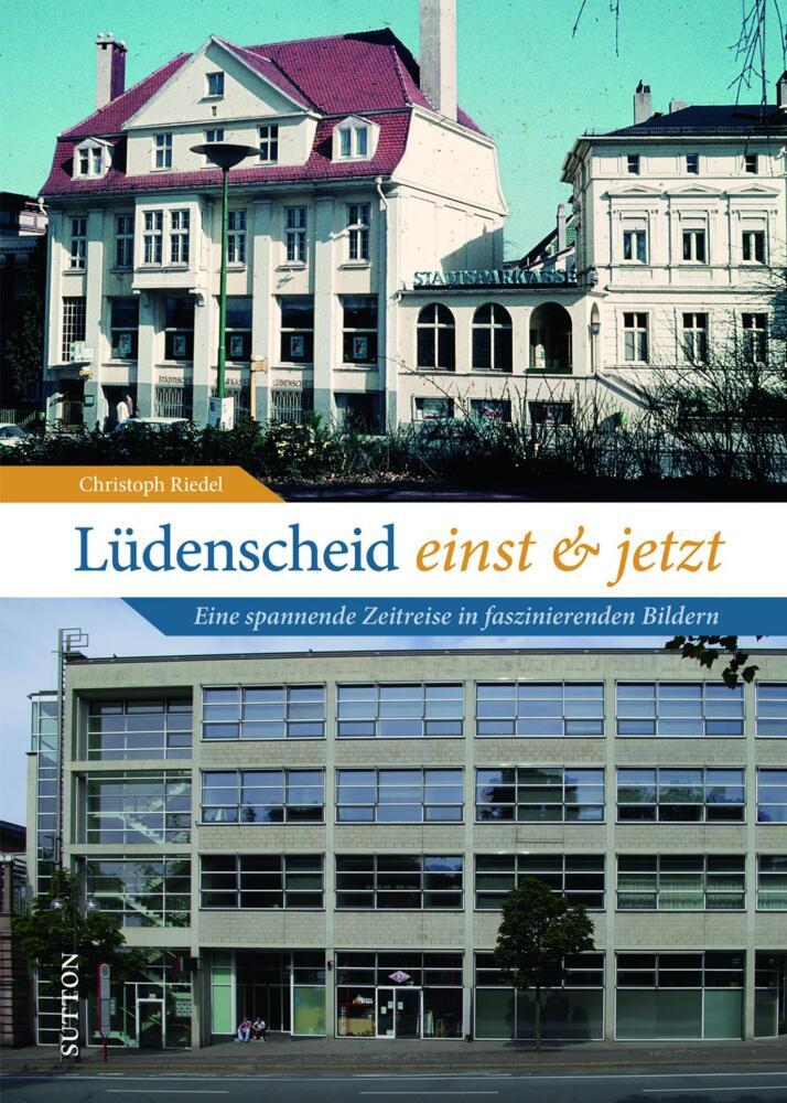 Lüdenscheid einst und jetzt (Christoph Riedel)