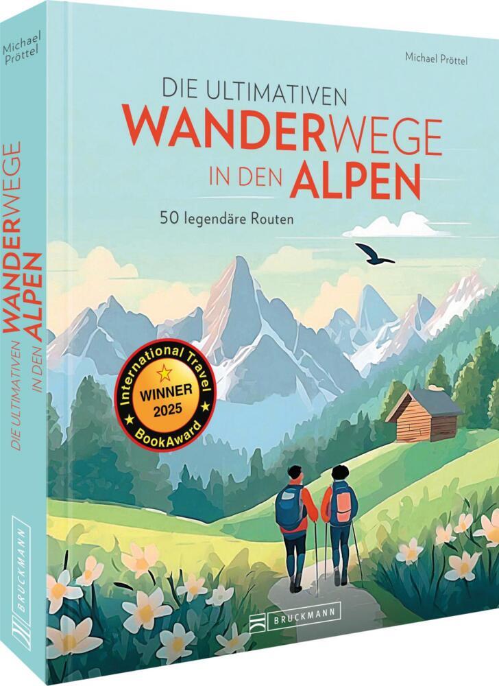 Die ultimativen Wanderwege in den Alpen (Michael Pröttel)