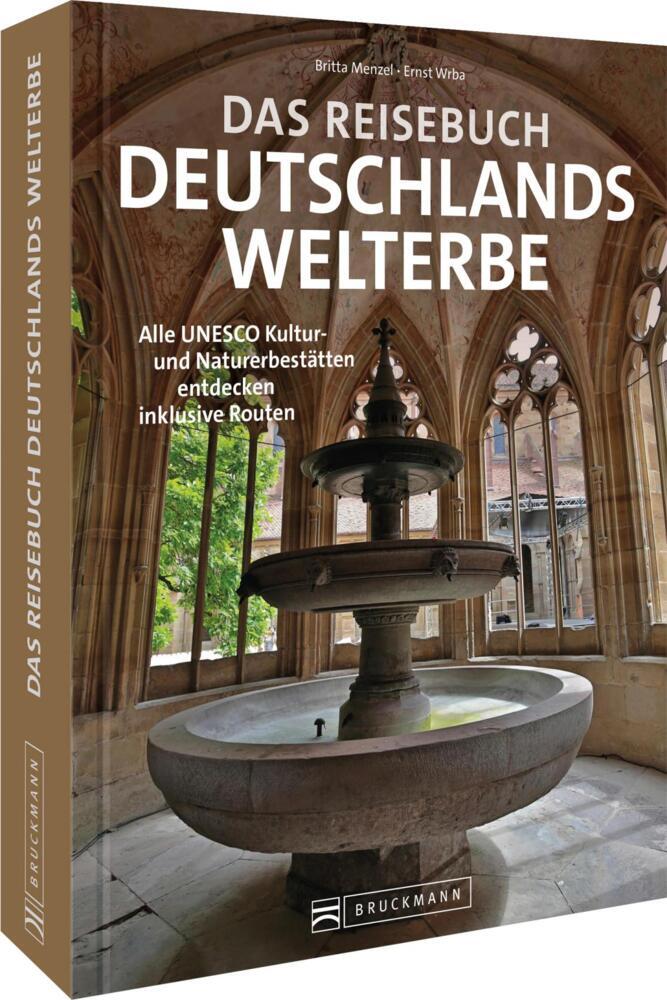 Das Reisebuch Deutschlands Welterbe (Britta Mentzel)