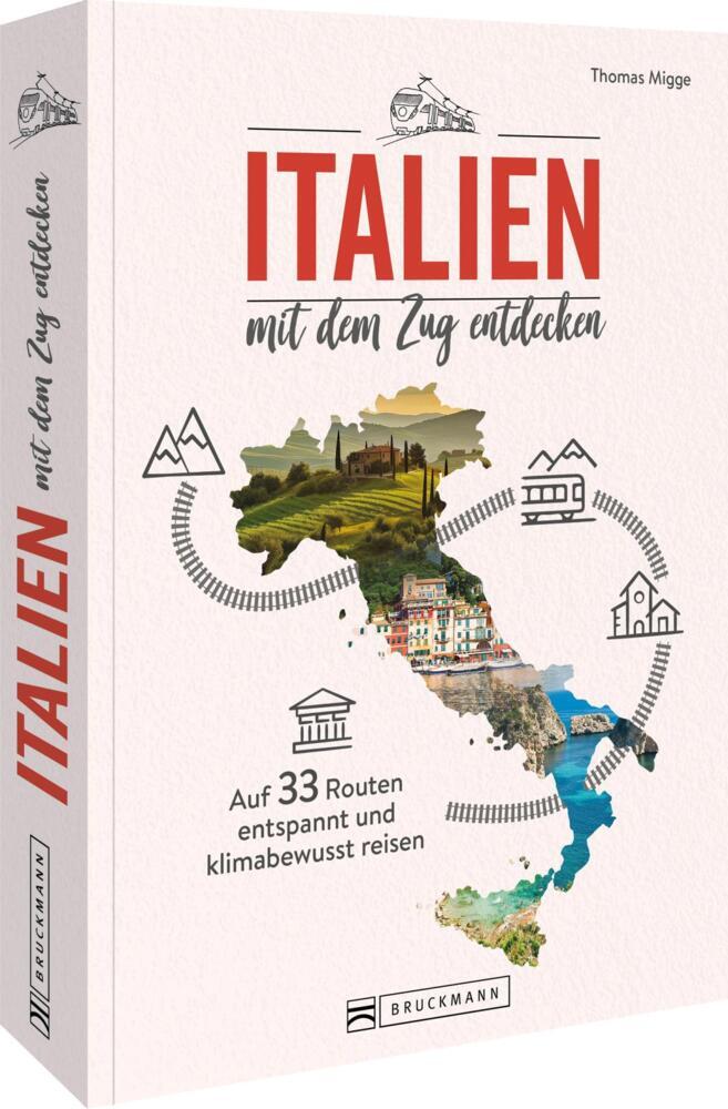 Italien mit dem Zug entdecken (Thomas Migge)