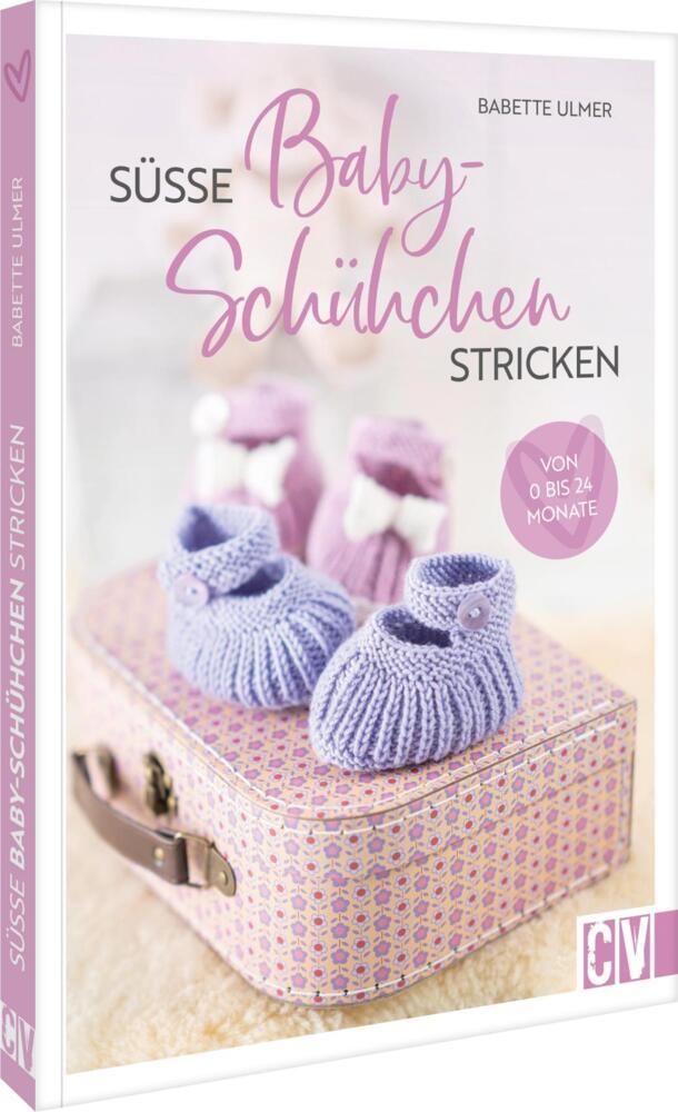 Süße Babyschühchen stricken (Babette Ulmer)