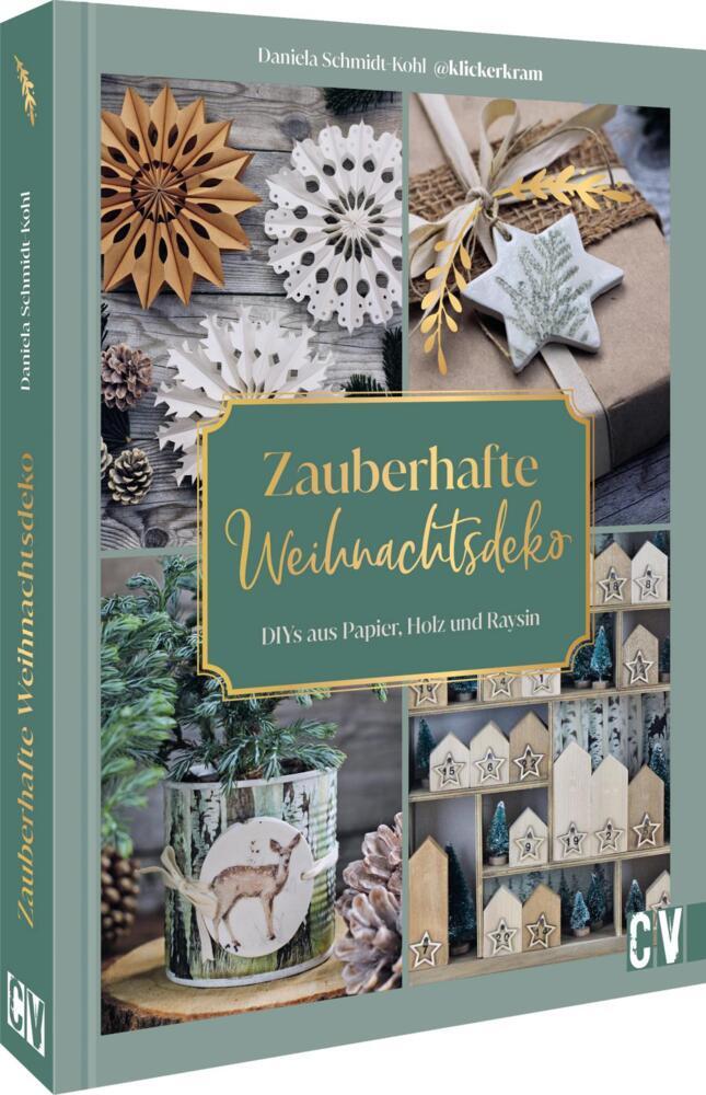 Zauberhafte Weihnachtsdeko selbstgemacht (Daniela Schmidt-Kohl)