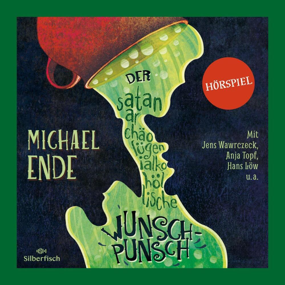 Der satanarchäolügenialkohöllische Wunschpunsch - Das Hörspiel, 2 Audio-CD (Michael Ende)