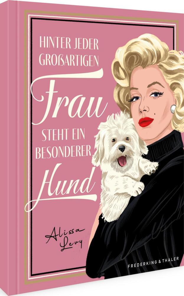 Hinter jeder großartigen Frau steht ein besonderer Hund (Alissa Levy)