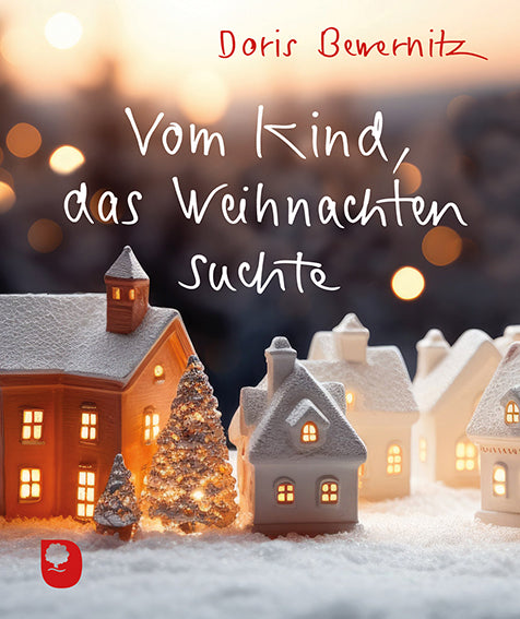 Vom Kind, das Weihnachten suchte (Doris Bewernitz)