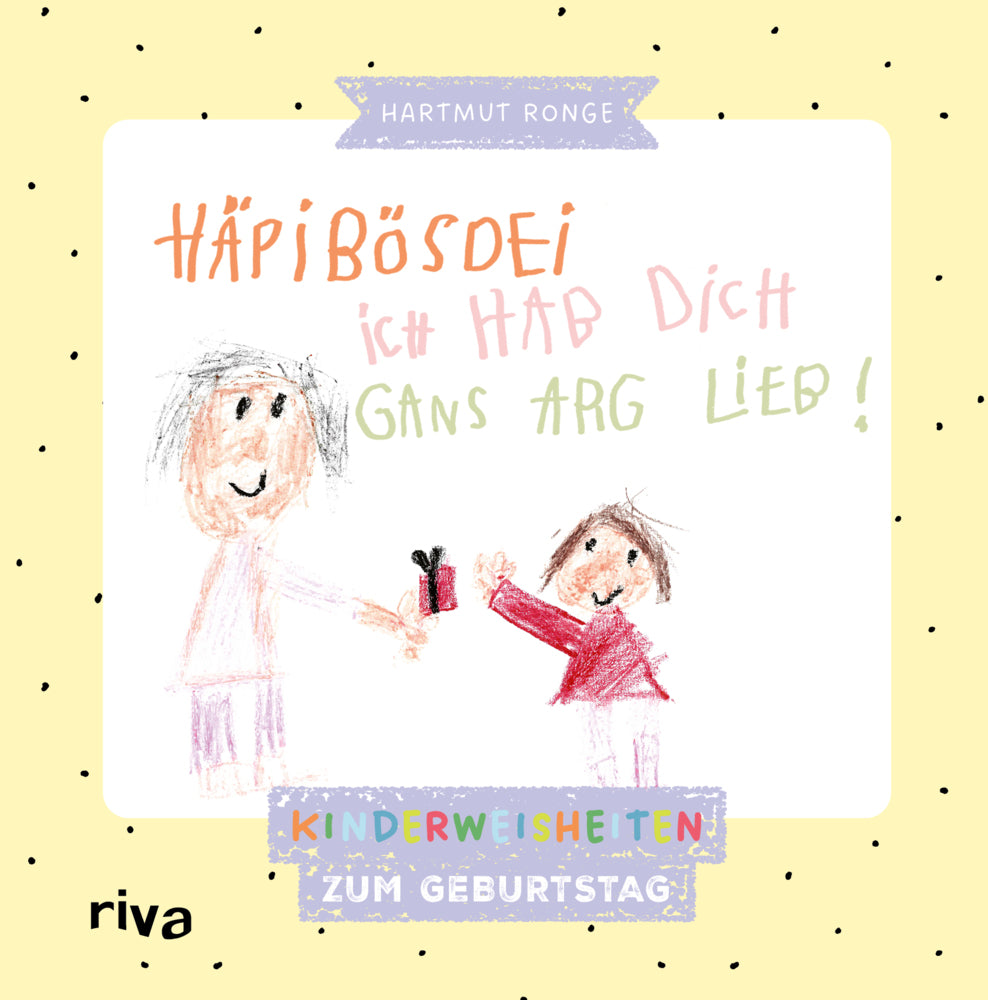 Häpibösdei. Ich hab dich gans arg lieb! (Hartmut Ronge)